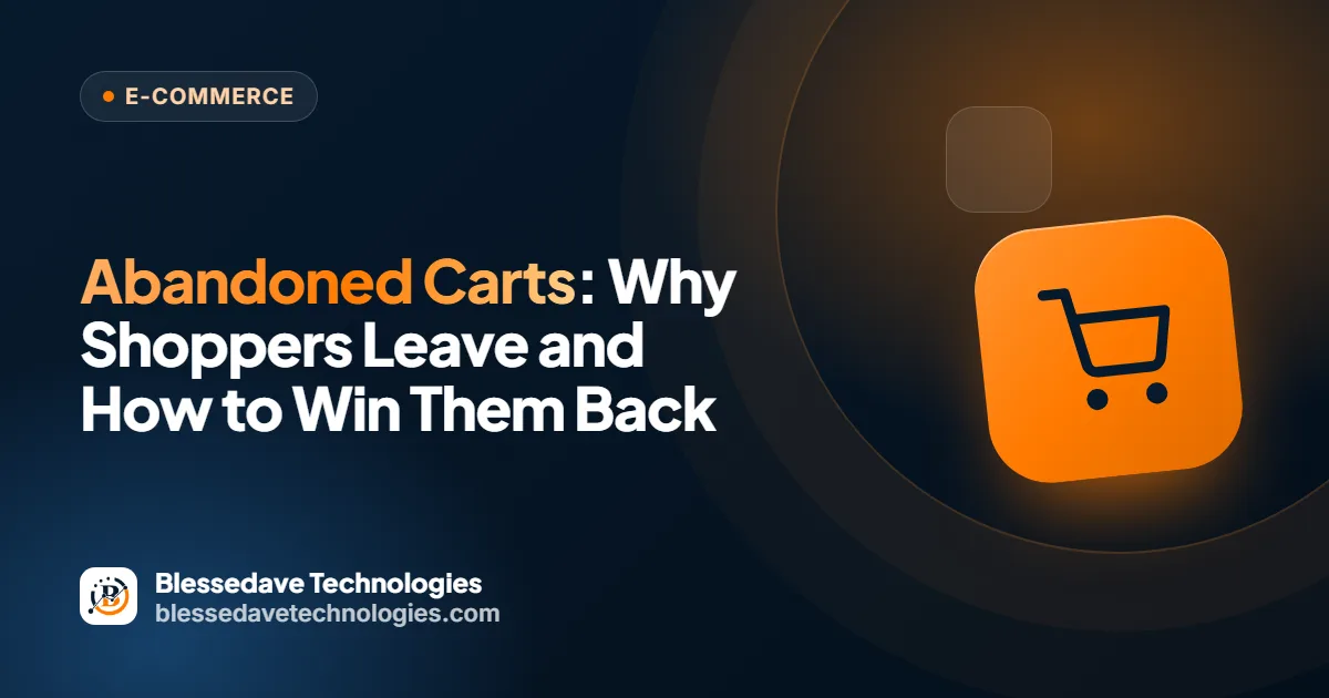 Abandoned Carts: Why Shoppers Leave and How to Win Them Back: Blessedave Technologies guide cover