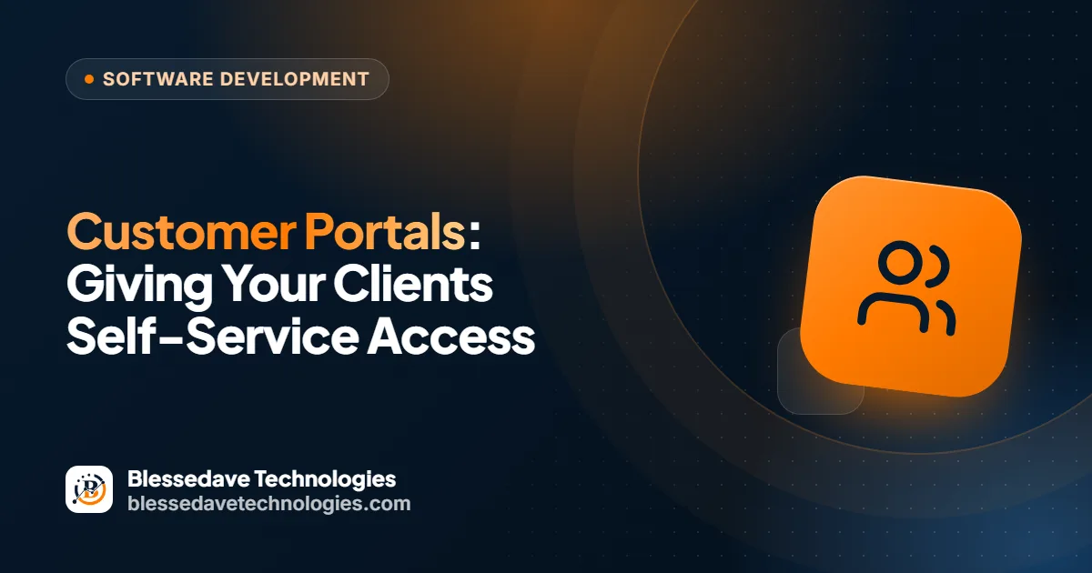 Customer Portals: Giving Your Clients Self-Service Access: Blessedave Technologies guide cover