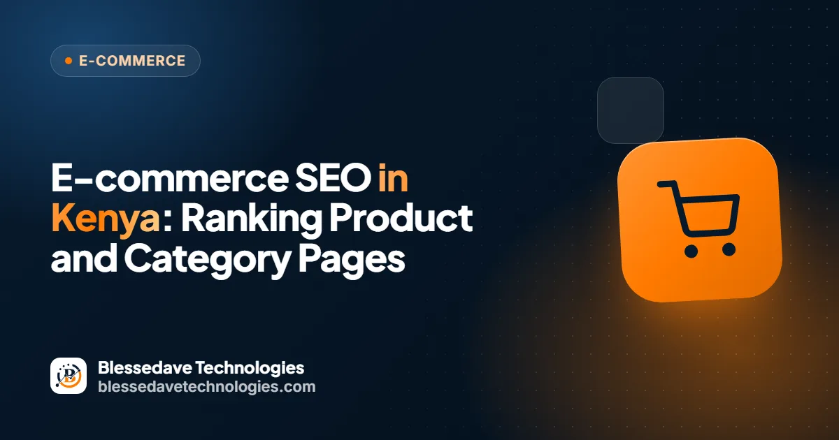 E-commerce SEO in Kenya: Ranking Product and Category Pages: Blessedave Technologies guide cover