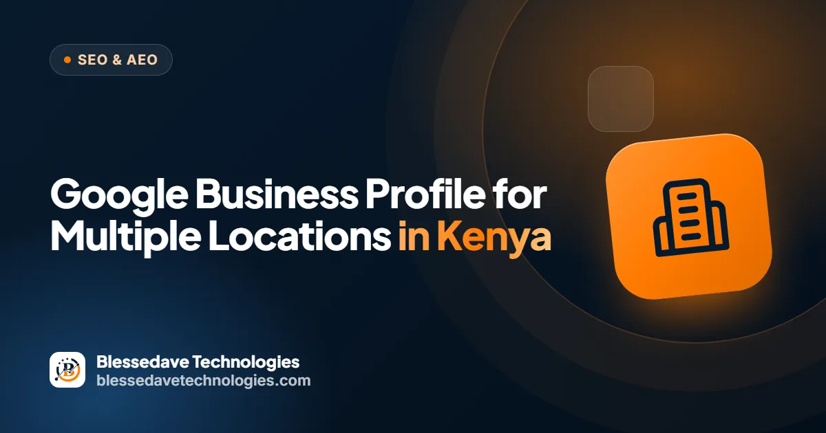 Google Business Profile for Multiple Locations in Kenya: Blessedave Technologies guide cover