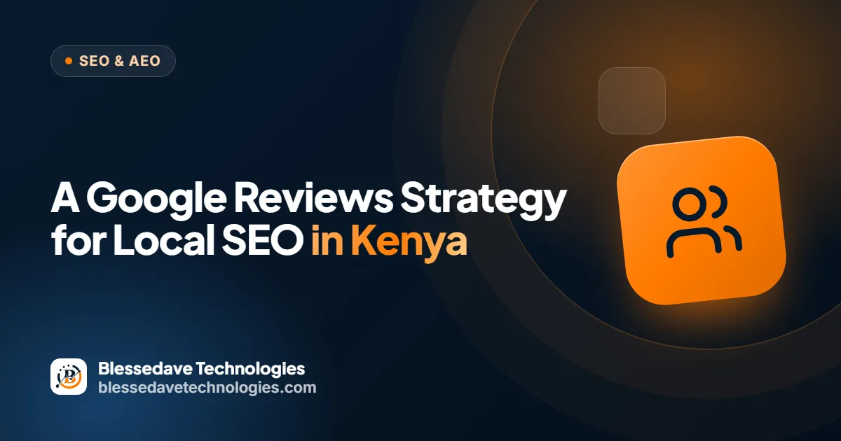A Google Reviews Strategy for Local SEO in Kenya: Blessedave Technologies guide cover