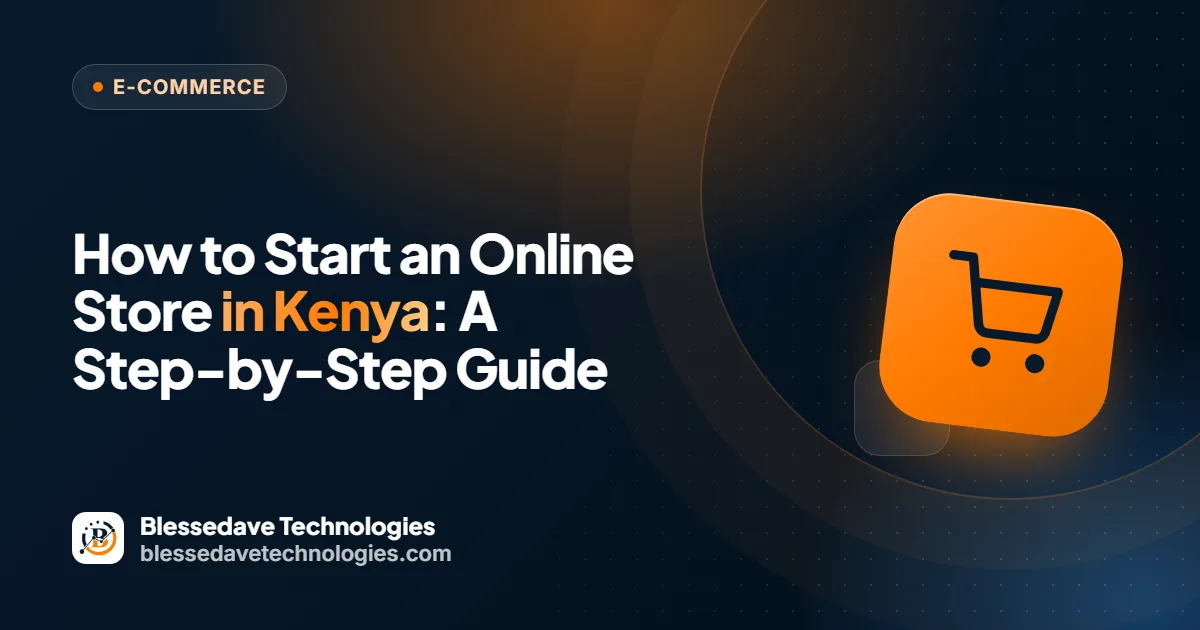 How to Start an Online Store in Kenya: A Step-by-Step Guide: Blessedave Technologies guide cover