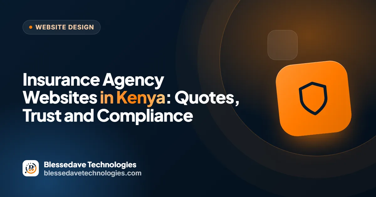 Insurance Agency Websites in Kenya: Quotes, Trust and Compliance: Blessedave Technologies guide cover