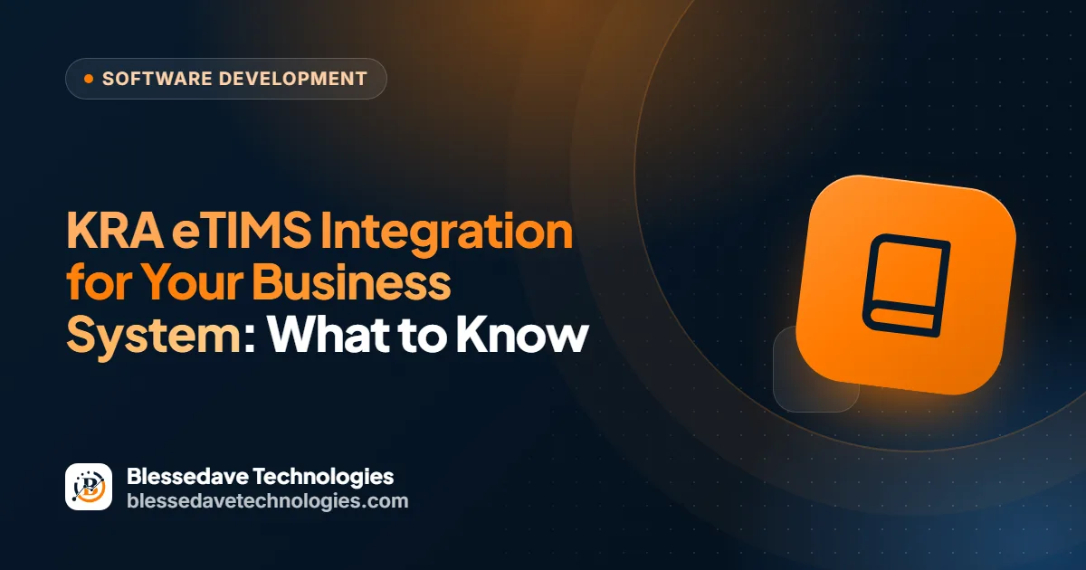 KRA eTIMS Integration for Your Business System: What to Know: Blessedave Technologies guide cover