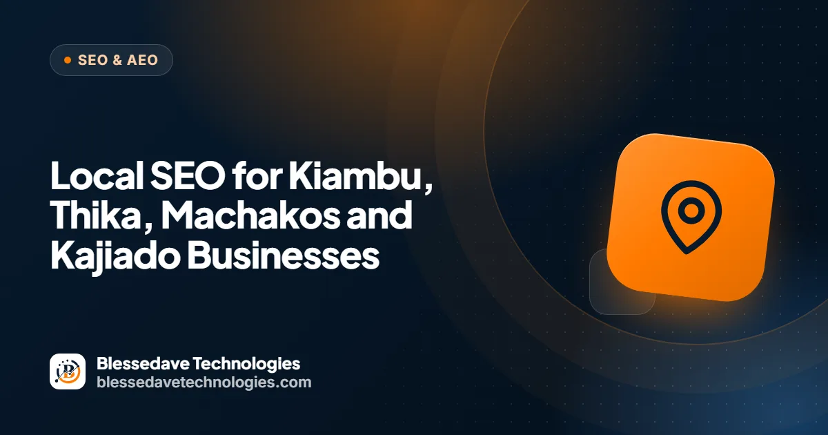 Local SEO for Kiambu, Thika, Machakos and Kajiado Businesses: Blessedave Technologies guide cover