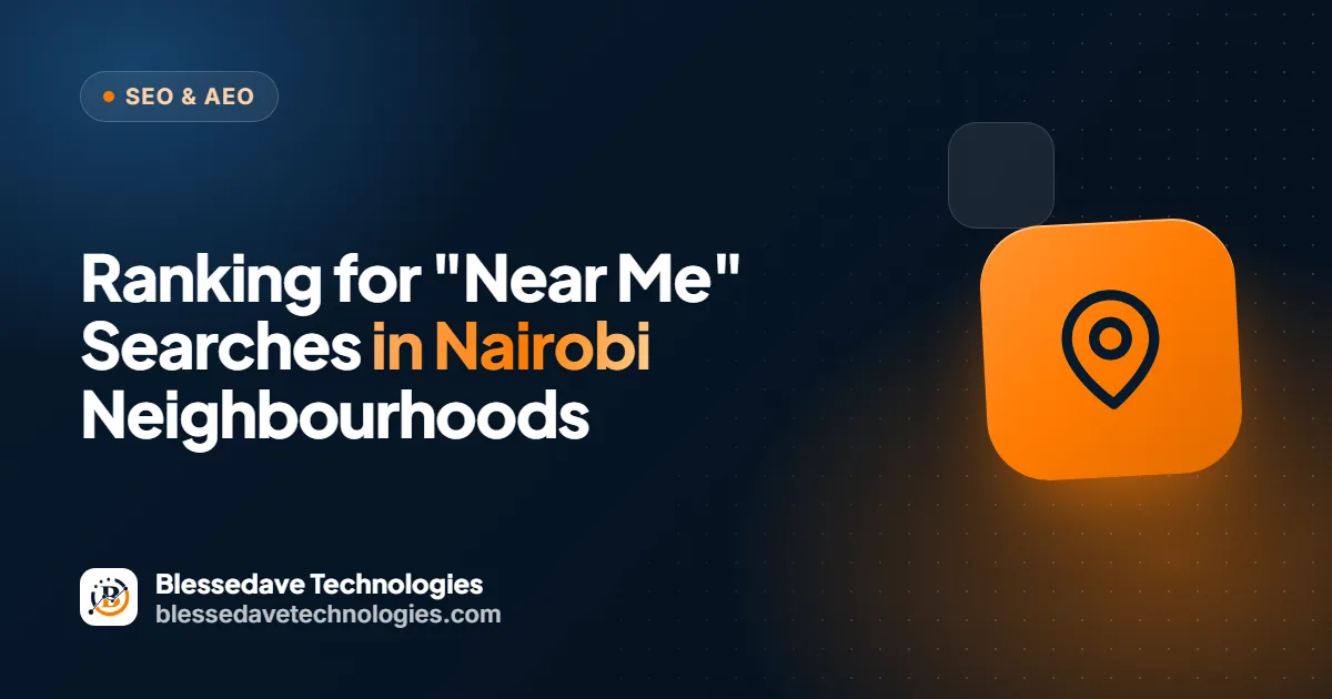 Ranking for "Near Me" Searches in Nairobi Neighbourhoods: Blessedave Technologies guide cover