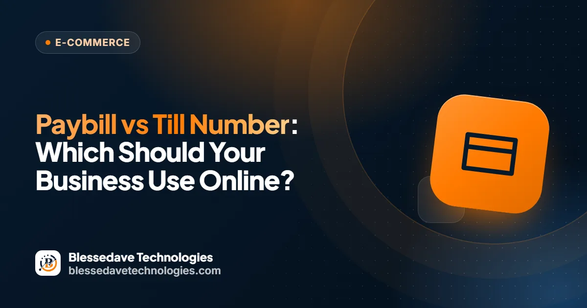 Paybill vs Till Number: Which Should Your Business Use Online?: Blessedave Technologies guide cover