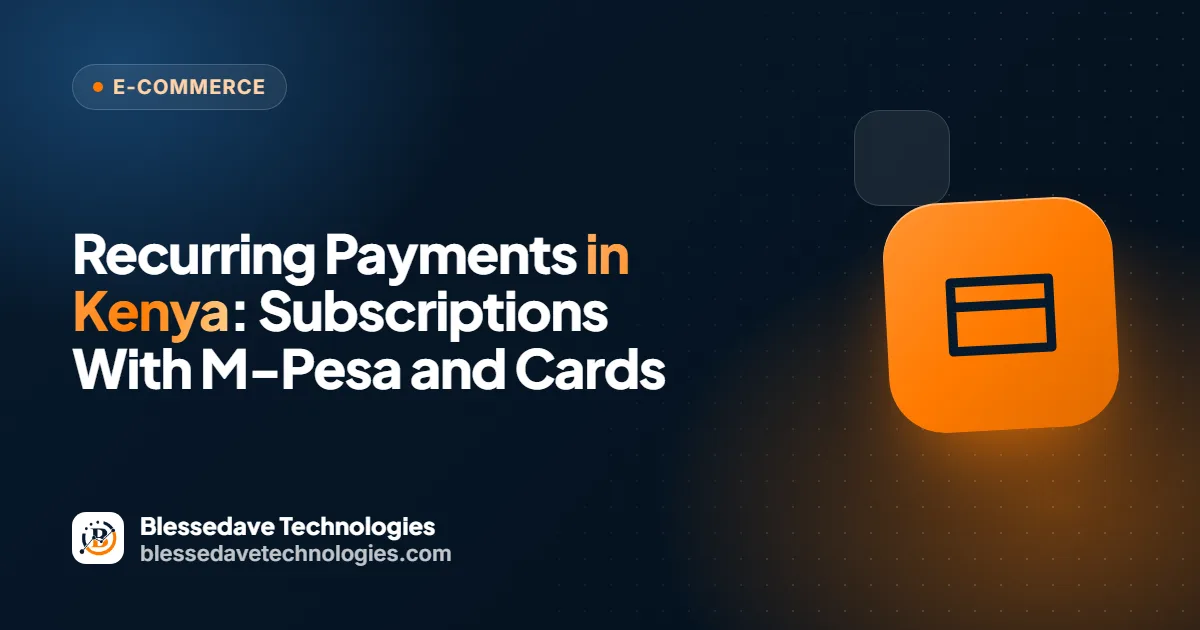 Recurring Payments in Kenya: Subscriptions With M-Pesa and Cards: Blessedave Technologies guide cover
