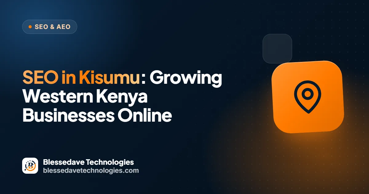 SEO in Kisumu: Growing Western Kenya Businesses Online: Blessedave Technologies guide cover