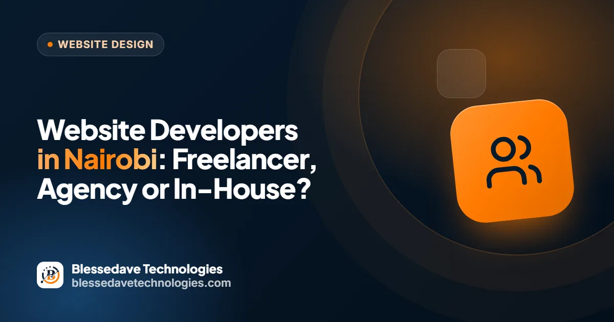 Website Developers in Nairobi: Freelancer, Agency or In-House?: Blessedave Technologies guide cover