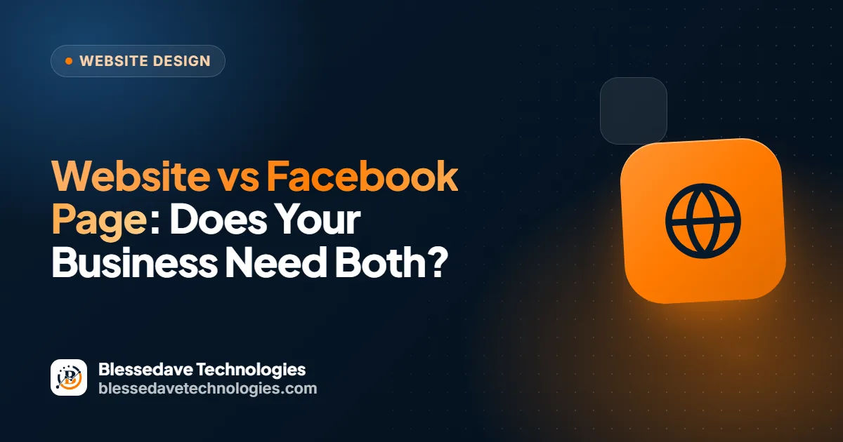 Website vs Facebook Page: Does Your Business Need Both?: Blessedave Technologies guide cover