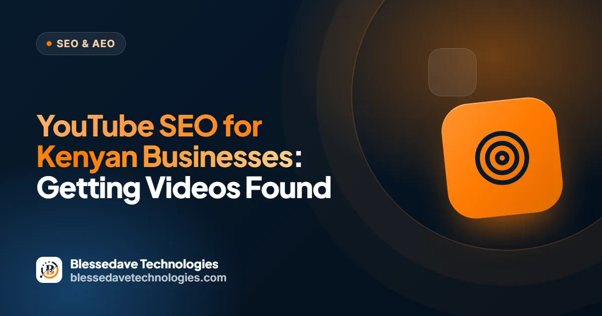 YouTube SEO for Kenyan Businesses: Getting Videos Found: Blessedave Technologies guide cover
